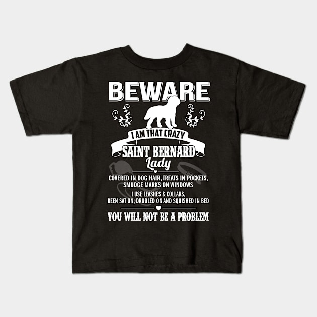 BEWARE IAM THAT CRAZY SAINT BERNARD Kids T-Shirt by minhhai126